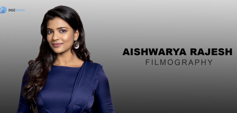 Aishwarya Rajesh Filmography