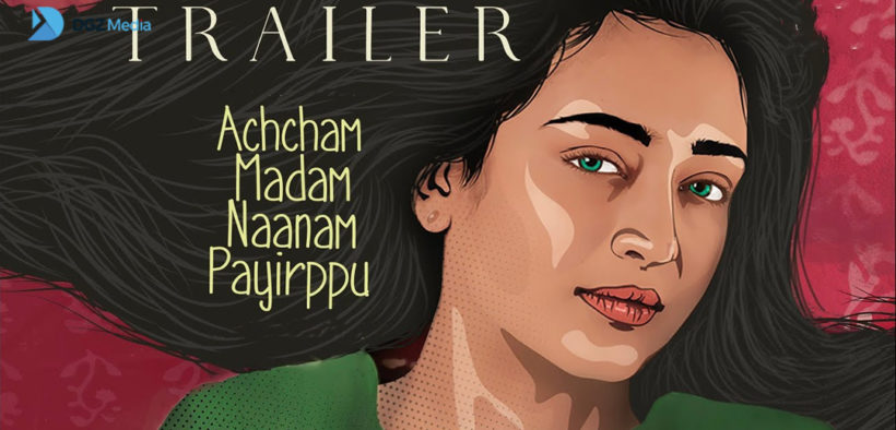 Achcham Madam Naanam Payirppu Official Trailer