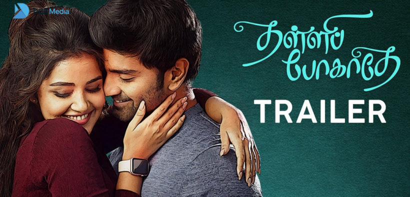 Thalli Pogathey Official Trailer - Atharvaa & Anupama Parameswaran