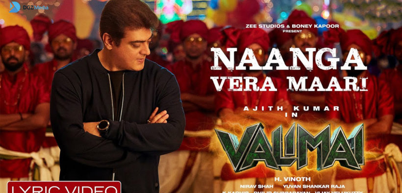 Naanga Vera Maari - Valimai - Ajith Kumar